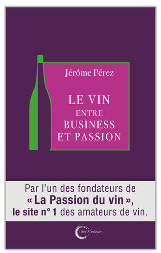 Le Vin entre business et passion