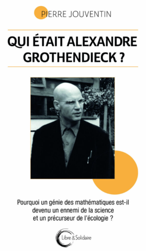 Qui était Alexandre Grothendieck ?